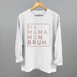Ma Mama Mom Bruh (Blush Rose)
